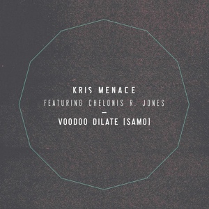 Обложка для Kris Menace feat. Chelonis R. Jones - Voodoo Dilate (Samo)