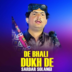 Обложка для Sardar Solangi - De Bhali Dukh De