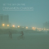 Обложка для Cinnamon Chasers - Set the Sky on Fire