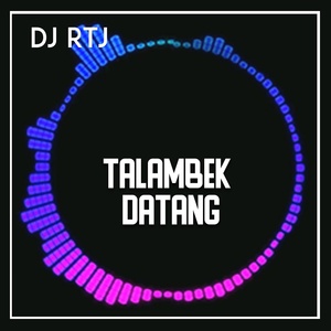 Обложка для DJ RTJ - TALAMBEK DATANG