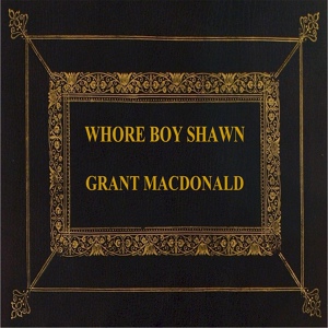 Обложка для Grant MacDonald - Whore Boy Shawn