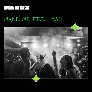 Обложка для MARRZ - Make Me Feel Bad