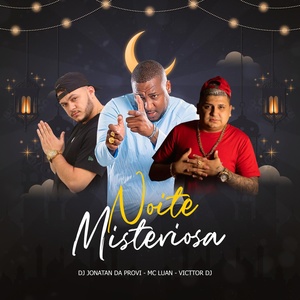 Обложка для Mc Luan, DJ Jonatan da Provi, Victtor DJ - Noite Misteriosa