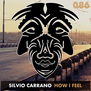 Обложка для Silvio Carrano - How I Feel
