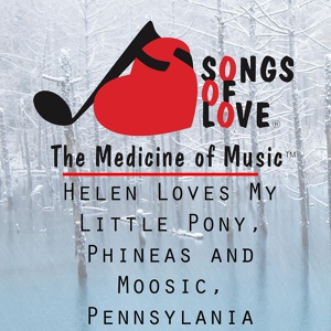 Обложка для C. Allocco - Helen Loves My Little Pony, Phineas and Moosic, Pennsylania