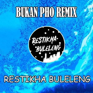 Обложка для Restikha Buleleng - Bukan Pho