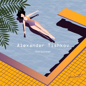Обложка для Alexander Tishkov - Hot Summer