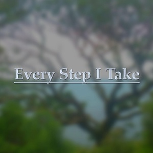 Обложка для Encha - Every Step I Take