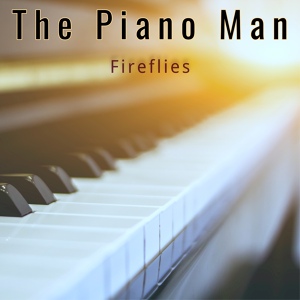 Обложка для The Piano Man - Fireflies