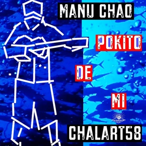 Обложка для Manu Chao, Chalart58 - Pokito de mí