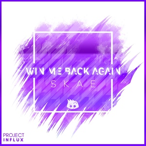 Обложка для Skae - Win Me Back Again ► Future Bass ◄(vk.com/justnocopyright)(Just No Copyright ツ