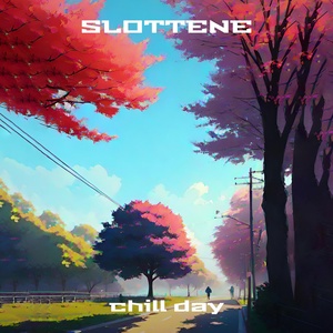 Обложка для Slottene - Chill Day