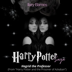 Обложка для Ilary Barnes - Hagrid the Professor (From "Harry Potter and the Prisoner of Azkaban")
