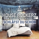 Обложка для House Rockerz feat. Tiemo Hauer - Schläfst du schon