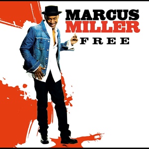 Обложка для Marcus Miller feat. Corinne Bailey Rae - Free (feat. Corinne Bailey Rae)