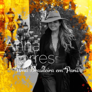 Обложка для Anna Torres feat. Jota Efe - Uma Brasileira em Paris