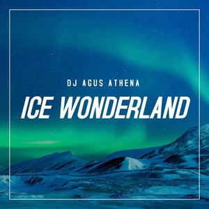Обложка для DJ Agus Athena - Ice Wonderland