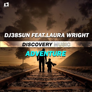Обложка для DJ38SUN feat. Laura Wright - Adventure