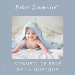 Обложка для Sommeil de Bébé de la Musique - Musique de Fond Pour Les Bébés