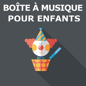 Обложка для Boîte à Musique Pour Enfants, Boîte à Musique, Chansons Et Comptines - Skip to my Lou