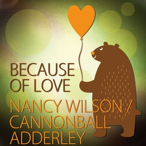 Обложка для Nancy Wilson, Cannonball Adderley - Never Say Yes