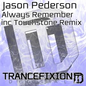 Обложка для Jason Pederson - Always Remember (Touchstone Remix)
