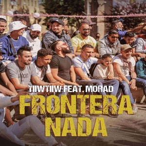 Обложка для TiiwTiiw, Morad - Frontera Nada
