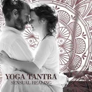 Обложка для Tantra Yoga Masters - Sensuality Affirmations