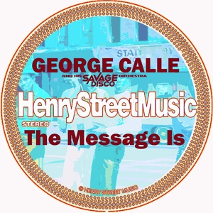 Обложка для George Calle, Savage Disco - The Message Is