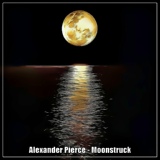 Обложка для Alexander Pierce - Moonstruck