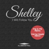 Обложка для Shelley - I Will Follow You