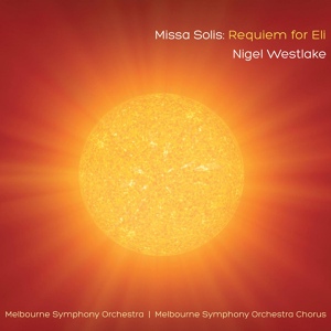 Обложка для Melbourne Symphony Orchestra - Missa Solis: Requiem for Eli: II. At the Edge