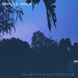 Обложка для Dayalex Ayala - Always And Forever