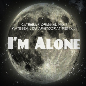 Обложка для KateSEA - I'm Alone