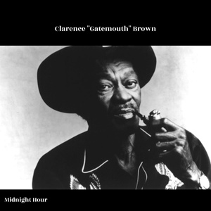Обложка для Clarence "Gatemouth" Brown - Midnight Hour