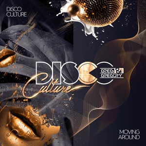 Обложка для Disco Culture feat. Greg, Gregory - Moving Around