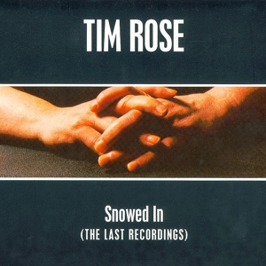 Обложка для Tim Rose - Snowed In