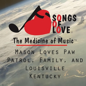 Обложка для M.Smith - Mason Loves Paw Patrol, Family, and Louisville Kentucky