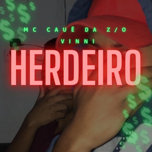 Обложка для Mc Caue Da Z/O - Herdeiro