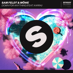 Обложка для Sam Feldt, Möwe feat. KARRA - Down For Anything (feat. KARRA)