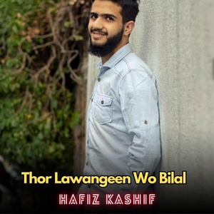 Обложка для Hafiz Kashif - Thor Lawangeen Wo Bilal