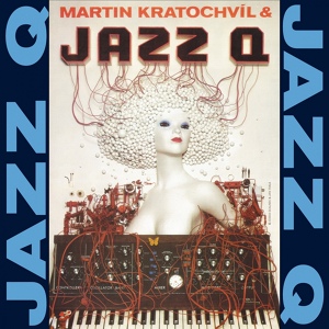 Обложка для Martin Kratochvíl, Jazz Q - Citadela