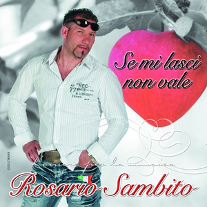 Обложка для Rosario Sambito - Se mi lasci non vale