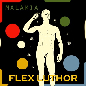 Обложка для Malakìa - Flex Luthor