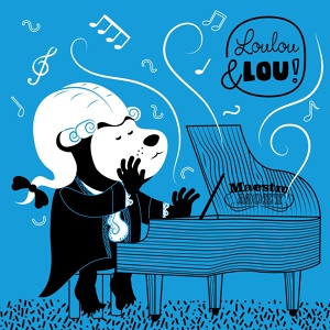 Обложка для Nhạc Cổ Điển Maestro Mozy, Giai Điệu Trẻ Thơ Loulou và Lou, Loulou & Lou - Arietta