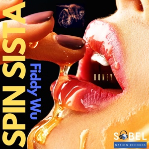 Обложка для Spin Sista, Fiddy Wu - Honey