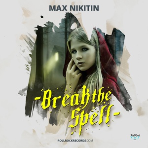 Обложка для Max Nikitin - Break The Spell