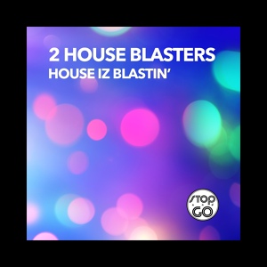 Обложка для 2 House Blasters - House Iz Blastin'