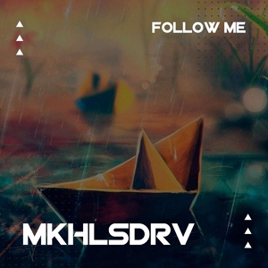 Обложка для MKHLSDRV - Follow me