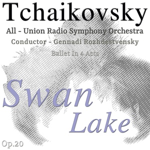 Обложка для All - Union Radio Symphony Orchestra feat. Gennadi Rozhdestvensky - Act 1 No. 7 Sujet